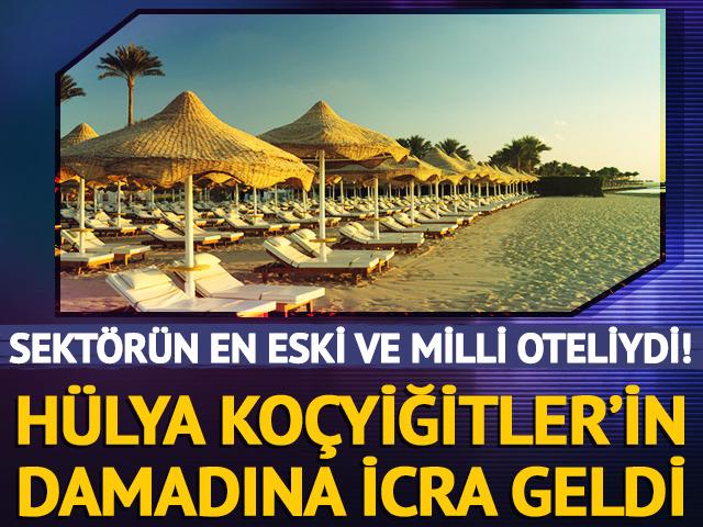 H&uuml;lya Ko&ccedil;yiğit&rsquo;in damadının oteli icradan satılıyor!