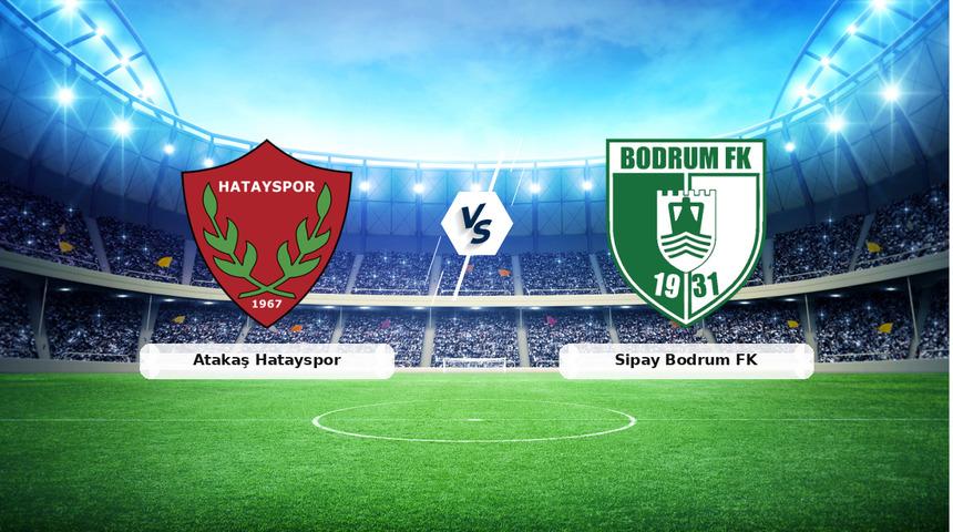 CANLI | Atakaş Hatayspor - Sipay Bodrum FK ma&ccedil; anlatımı! Ma&ccedil; ne zaman? Saat ka&ccedil;ta ve hangi kanalda? - 28 Şubat 2026
