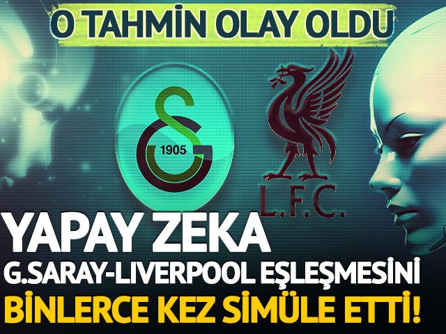Yapay zeka Galatasaray'ın Liverpool eşleşmesini binlerce kez sim&uuml;le etti! O tahmin olay yarattı 
