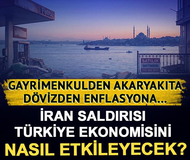 İran saldırısı Türkiye ekonomisini nasıl etkileyecek? Gayrimenkulden akaryakıta, dövizden enflasyona savaşın faturası!