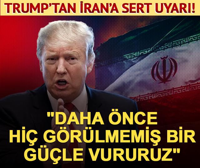 Trump'tan sert uyarı: "Daha &ouml;nce hi&ccedil; g&ouml;r&uuml;lmemiş bir g&uuml;&ccedil;le vururuz"