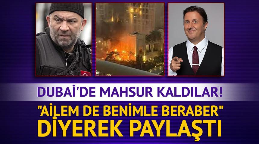 İlker Ayrık ve Şevket &Ccedil;oruh Dubai'de mahsur kaldı!