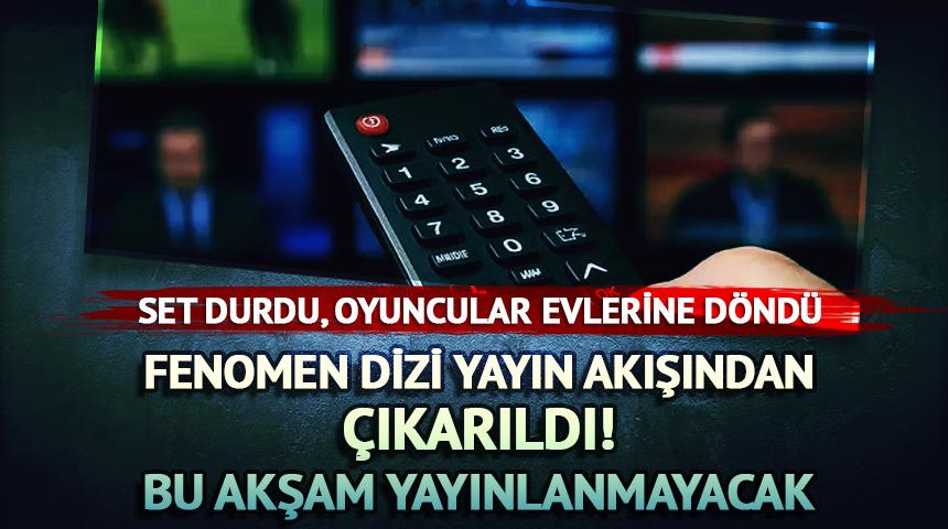 Fenomen dizi yayın akışından &ccedil;ıkarıldı! Yeni b&ouml;l&uuml;m tarihi belli oldu