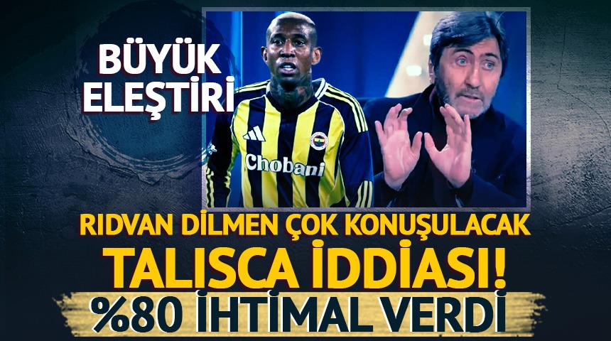 Rıdvan Dilmen %80 ihtimal verdi! &Ccedil;ok konuşulacak Talisca iddiası 