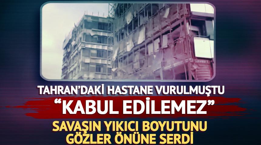 Tahran'da vurulan hastane g&ouml;r&uuml;nt&uuml;lendi! DS&Ouml;: "Kabul edilemez"