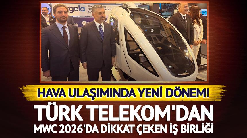T&uuml;rk Telekom'dan MWC 2026'da dikkat &ccedil;eken iş birliği!