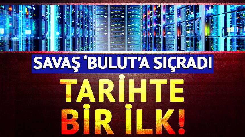 Tarihte bir ilk: Savaş "bulut"a sı&ccedil;radı! 