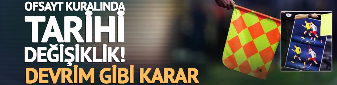 Futbolda tarihi devrim resmen başlıyor! Yeni ofsayt kuralı onaylandı