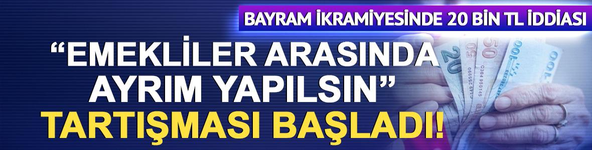 Emekli bayram ikramiyesinde 20 bin TL iddiası: "Emekliler arasında ayrım yapılsın" tartışması başladı! 
