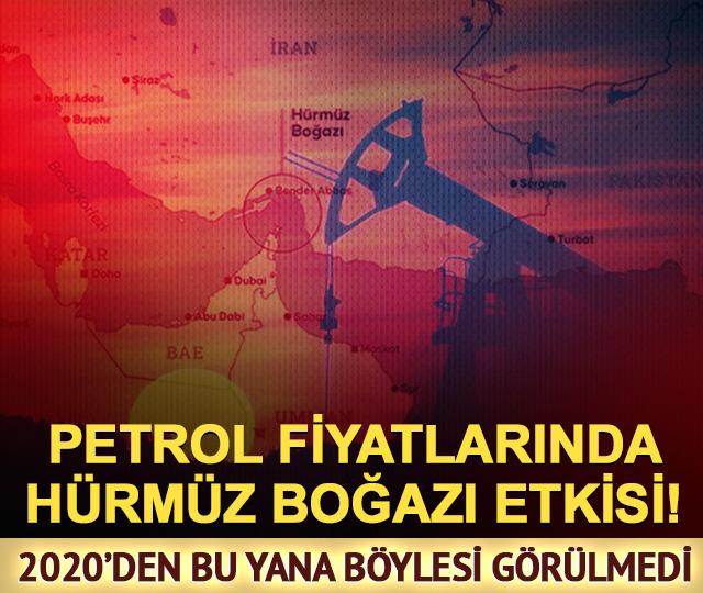 Petrolde H&uuml;rm&uuml;z etkisi! 2020'den bu yana en hızlı y&uuml;kseliş