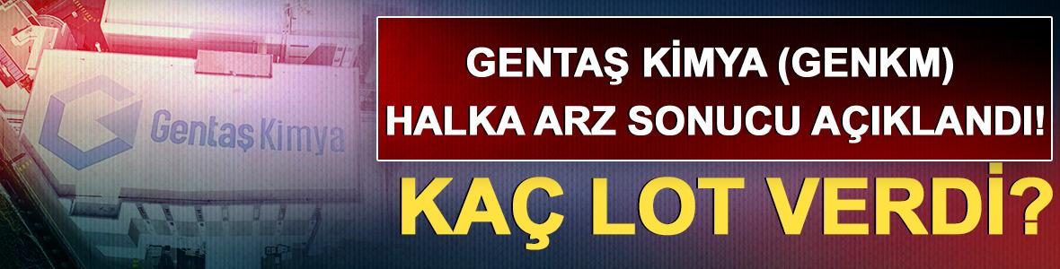 Gentaş Kimya (GENKM) halka arz sonucu a&ccedil;ıklandı! Ka&ccedil; lot verdi?