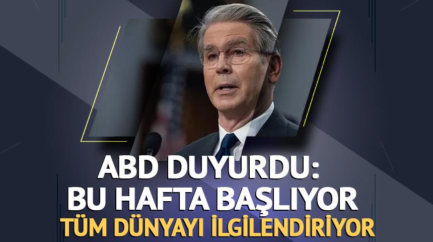 ABD Hazine Bakanı a&ccedil;ıkladı! 'Bu hafta uygulanmaya başlayacak'