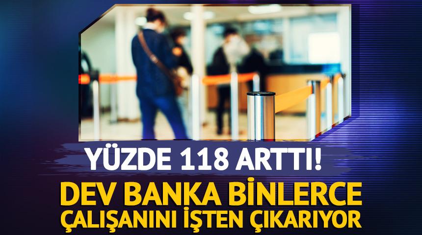 Dev banka binlerce &ccedil;alışanını işten &ccedil;ıkarıyor