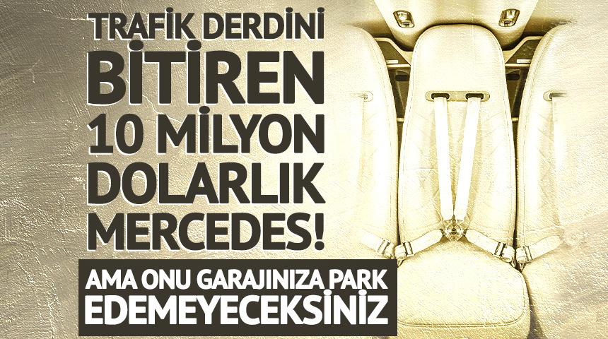 Trafik derdini bitiren 10 milyon dolarlık Mercedes! 