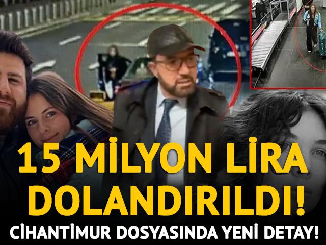 Cihantimur dosyasında yeni detay! Babası 15 milyon lira dolandırıldı