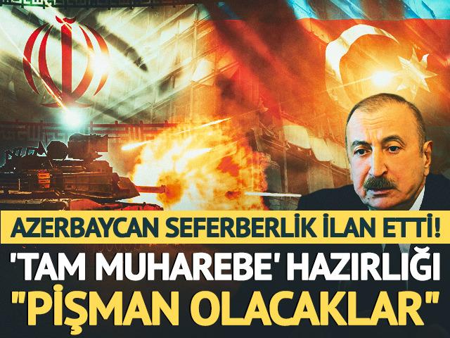 Azerbaycan seferberlik ilan etti! 'Tam muharebe' hazırlığı: "Pişman olacaklar"