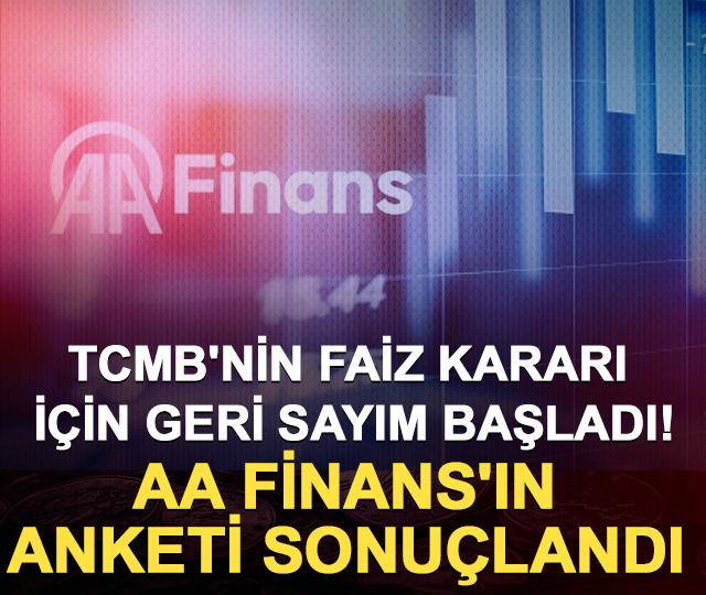 TCMB'nin faiz kararı i&ccedil;in geri sayım başladı! Ekonomistler ne bekliyor?  AA Finans'ın anketi sonu&ccedil;landı