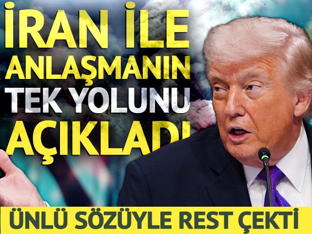 İran ile anlaşmanın tek yolunu a&ccedil;ıkladı