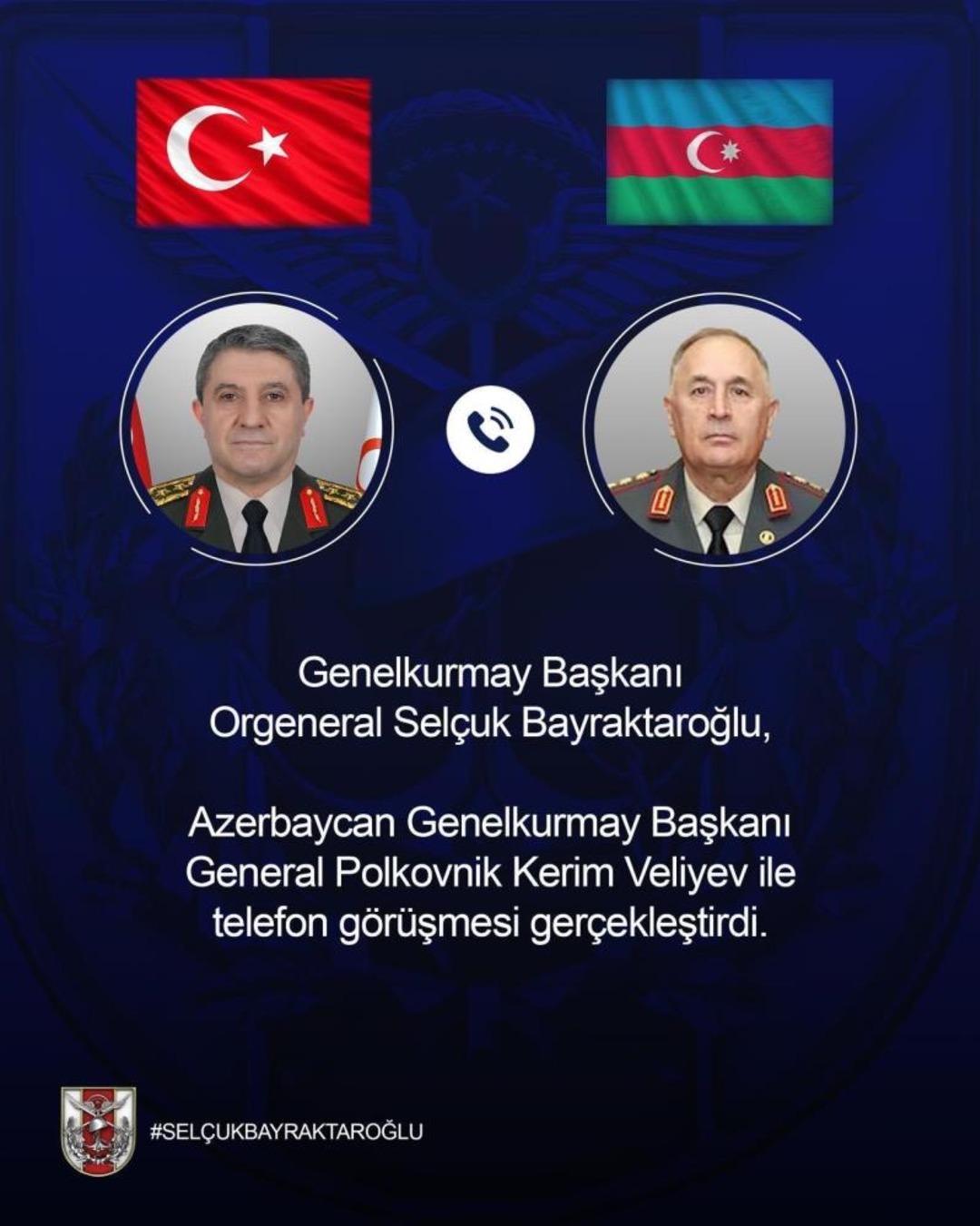 Genelkurmay Başkanı Orgeneral Bayraktaroğlu, Azerbaycanlı mevkidaşı ile telefonda g&ouml;r&uuml;şt&uuml; 1