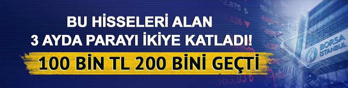 Bu Hisseleri Alan 3 Ayda Parayı İkiye Katladı! 100 Bin TL 200 Bini Ge&ccedil;ti