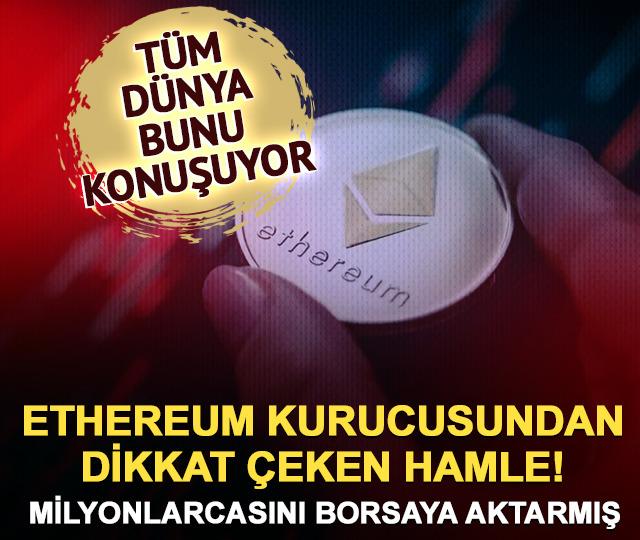 158 milyon dolarlık Ethereum hamlesi! Kurucu ortak dev ETH'yi borsaya taşıdı