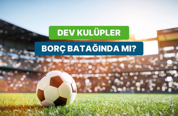 Spor Kul&uuml;plerinin Batık Ekonomisi: Milyarlık Takımlar Nasıl Bor&ccedil; Batağında?
