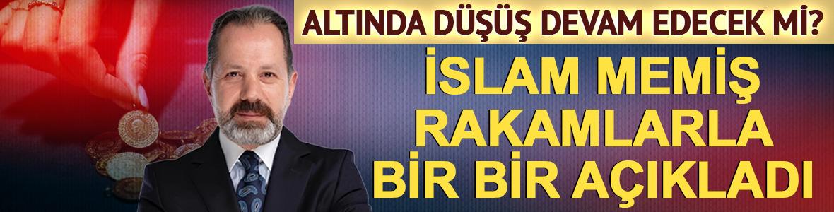 Altında d&uuml;ş&uuml;ş devam edecek mi? İslam Memiş rakamlarla a&ccedil;ıkladı