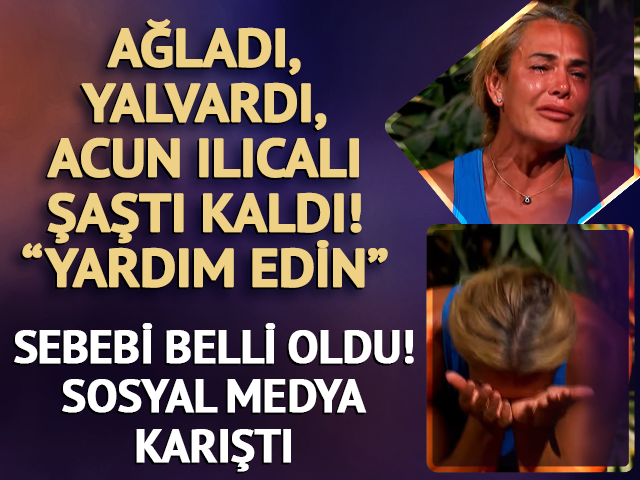 Ağladı, yalvardı! Sebebi belli oldu! "Acun Bey yardım edin"