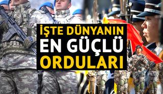 D&uuml;nyanın en g&uuml;&ccedil;l&uuml; orduları hangileri?