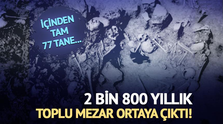 2 bin 800 yıllık toplu mezar ortaya &ccedil;ıktı! İ&ccedil;inden tam 77 tane...