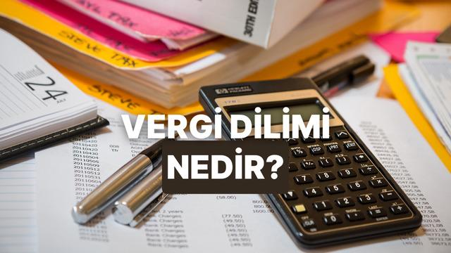 Vergi Dilimi Nedir? Brüt Maaş Alanların Yıl Sonuna Doğru Maaşı Neden Erir?