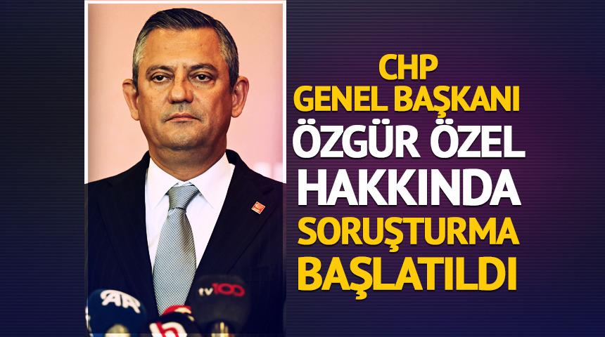 &Ouml;zg&uuml;r &Ouml;zel hakkında soruşturma başlatıldı