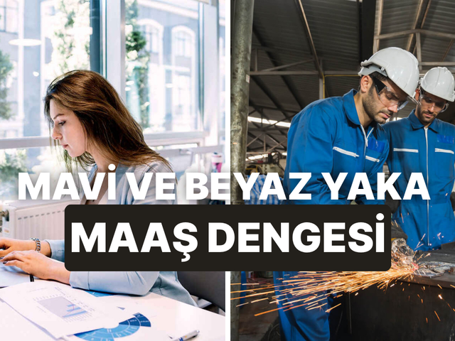 &ldquo;Mavi Yaka&rdquo; Maaşlarının &ldquo;Beyaz Yaka&rdquo;yı Ge&ccedil;tiği Yeni D&ouml;nem Bize Neyi Anlatıyor?