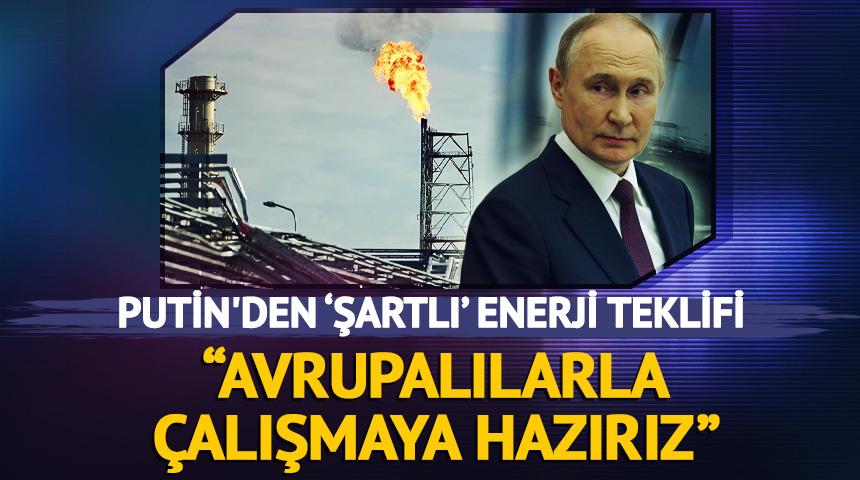 Putin'den Avrupa'ya enerji mesajı: "Tekrar &ccedil;alışabiliriz"