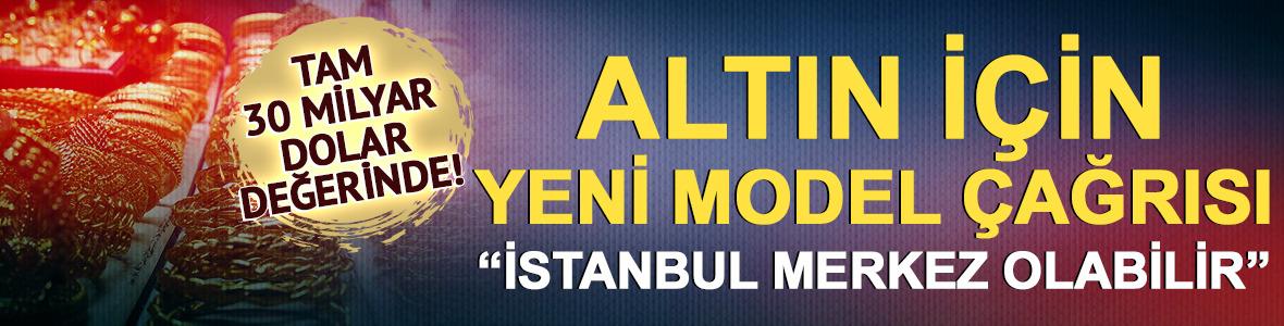 Altın ticareti i&ccedil;in yeni model &ccedil;ağrısı: &ldquo;D&uuml;zenleme gelirse İstanbul 30 milyar dolarlık merkez olabilir&rdquo;