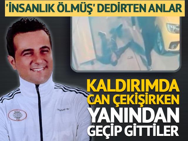 Yerde can &ccedil;ekişirken, yanından ge&ccedil;ip gittiler