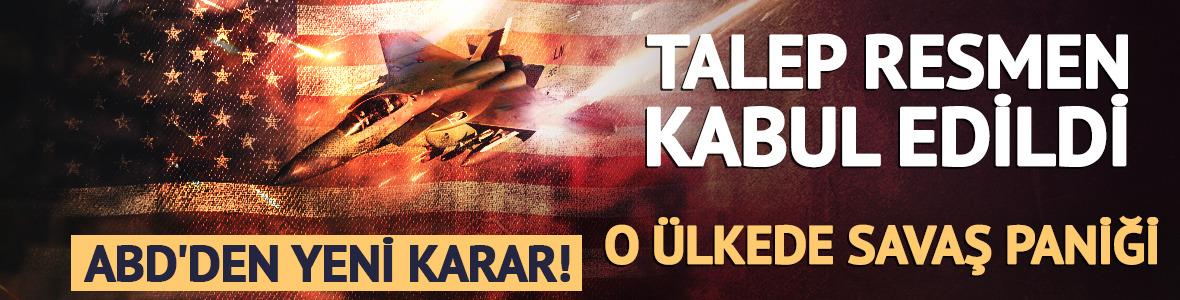 O &uuml;lkede savaş paniği! ABD'nin talebi kabul edildi