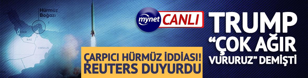  &Ccedil;arpıcı H&uuml;rm&uuml;z iddiası, Reuters duyurdu