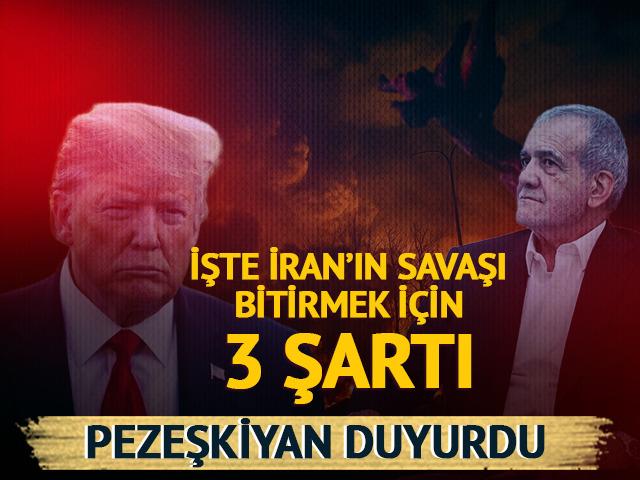 Pezeşkiyan duyurdu! İşte İran'ın savaşı bitirmek i&ccedil;in 3 şartı