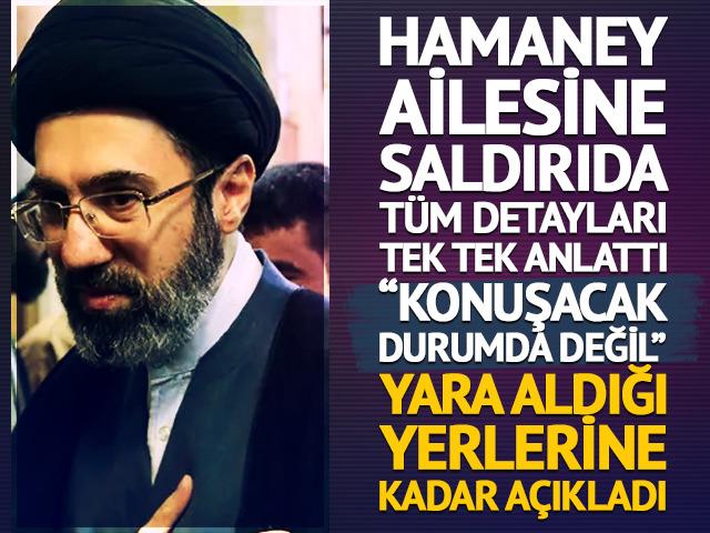 Hamaney ailesine saldırıdan yeni detay! &ldquo;Konuşacak durumda değil&rdquo;