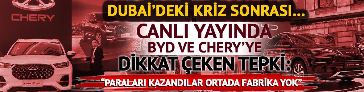 Dubai'deki kriz T&uuml;rkiye i&ccedil;in fırsat mı? Canlı yayında BYD ve Chery'ye tepki: "Paraları kazandılar ortada fabrika yok&rdquo;