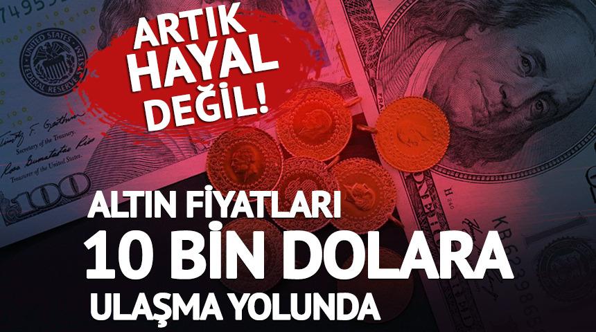 Artık hayal değil: Altın 10 bin dolara ulaşma yolunda!