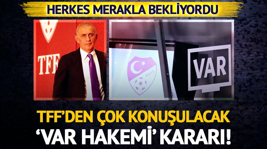 SON DAKİKA | S&uuml;per Lig'de kul&uuml;plerin beklediği haber h&uuml;sranla bitti! TFF'den 'Yabancı VAR' i&ccedil;in kesin ve net karar...