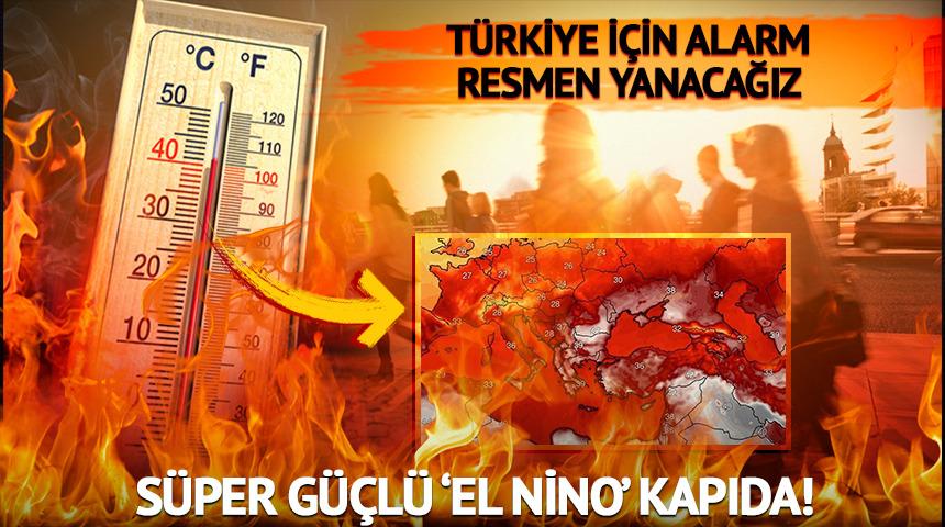S&uuml;per g&uuml;&ccedil;l&uuml; gelecek: T&uuml;rkiye 'El Nino' etkisi altına giriyor!