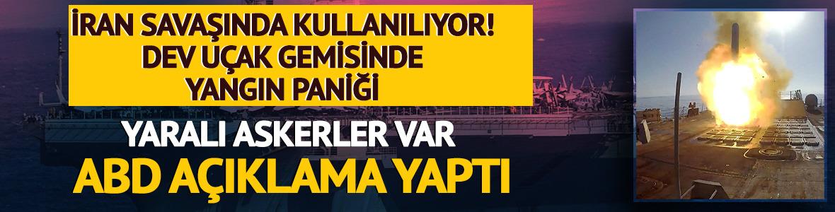 İran savaşında kullanılan u&ccedil;ak gemisinde yangın paniği! ABD a&ccedil;ıklama yaptı