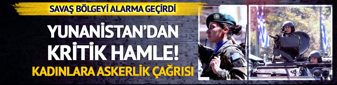 Yunanistan'dan kritik hamle: Kadınları askere &ccedil;ağırdı