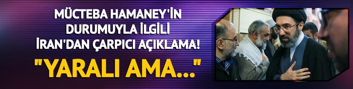 İran'dan Hamaney a&ccedil;ıklaması: "Yaralı ama iyi" 