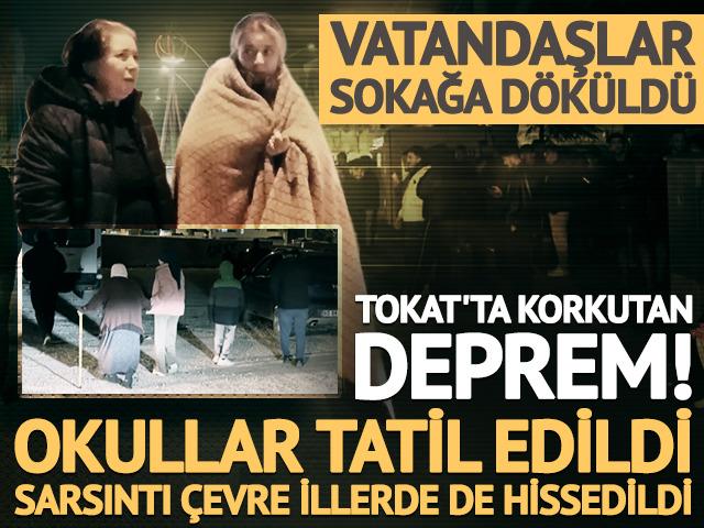AFAD duyurdu: Tokat&rsquo;ta 5,5 b&uuml;y&uuml;kl&uuml;ğ&uuml;nde deprem! Okullar 1 g&uuml;n tatil edildi