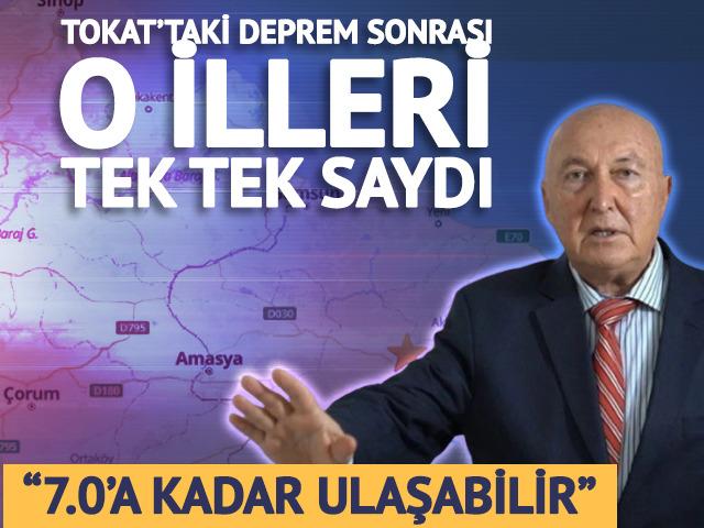 Tokat depremi sonrası illeri tek tek saydı: 7.0'a kadar ulaşabilir