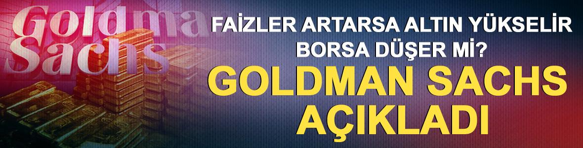 Faizler Artarsa Altın Y&uuml;kselir, Borsa D&uuml;şer mi? Goldman Sachs A&ccedil;ıkladı